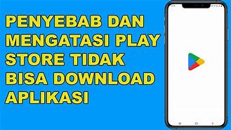 Play Store Tidak Bisa Download Youtube